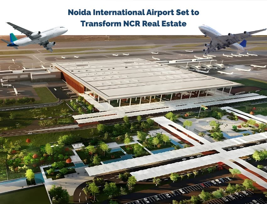 The Noida Airport will reshape the real estate market in NCR.