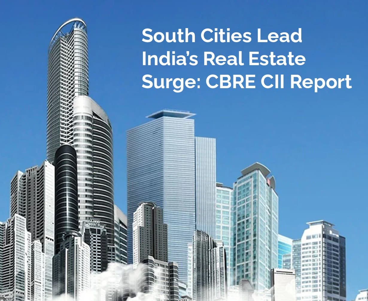 Bengaluru, Chennai, and Hyderabad Lead India's Real Estate Growth, Powered by Technology and Investo